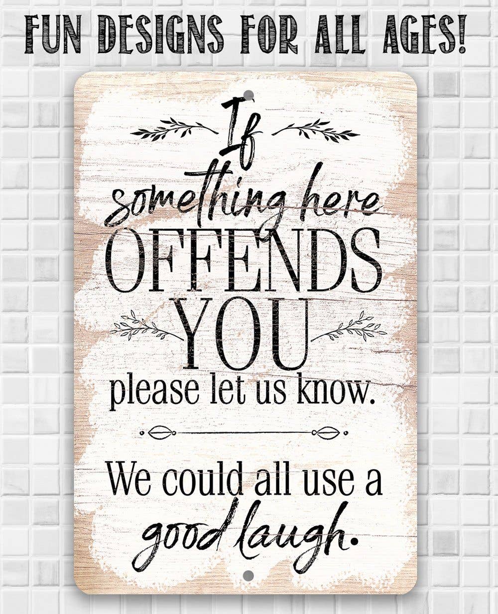 Rustic Metal Sign | If Something Here Offends
