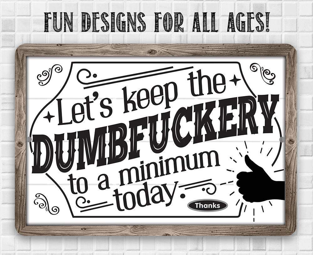 Rustic Metal Sign | Let's Keep The Dumbfuckery