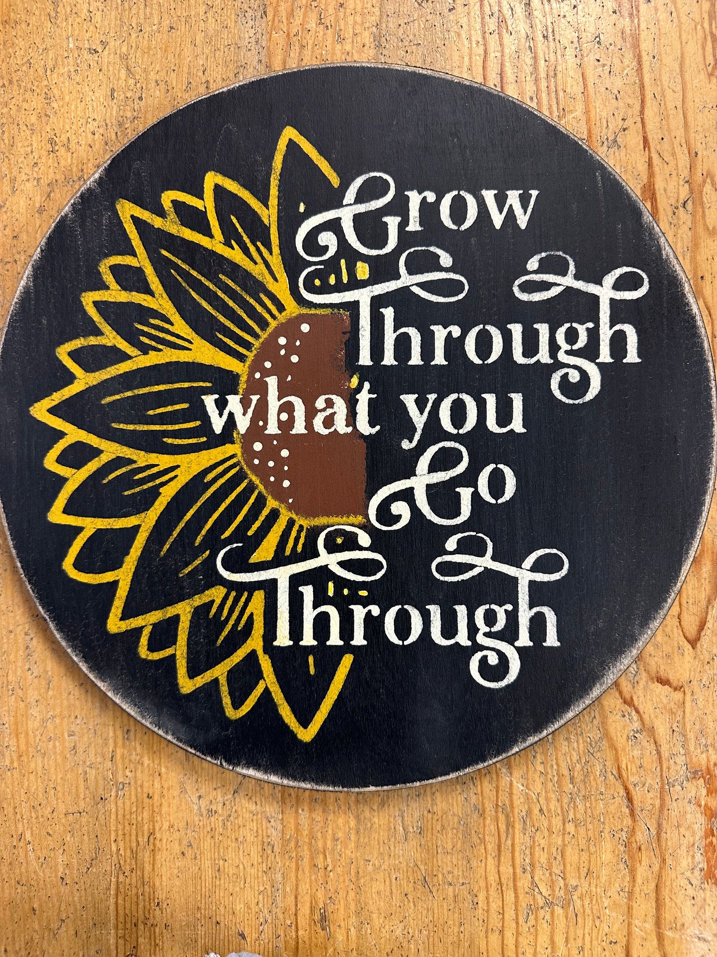 Grow Through what you Go Through Sign #513