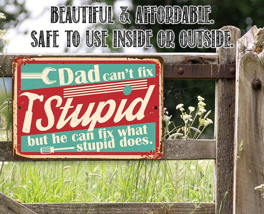 Dad Gift Sign | Dad Can't Fix Stupid