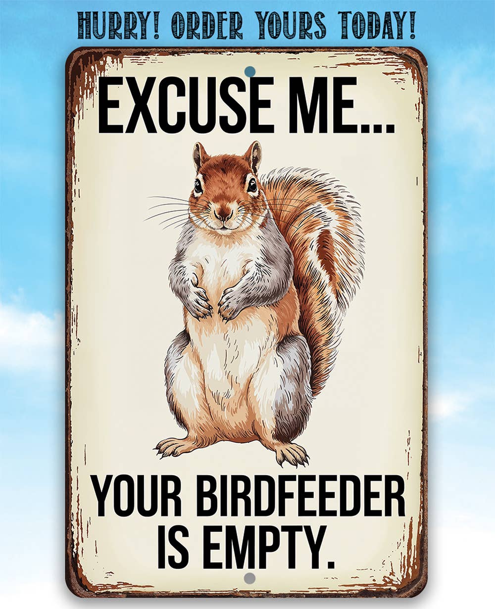 Rustic Metal Sign | Your Birdfeeder is Empty