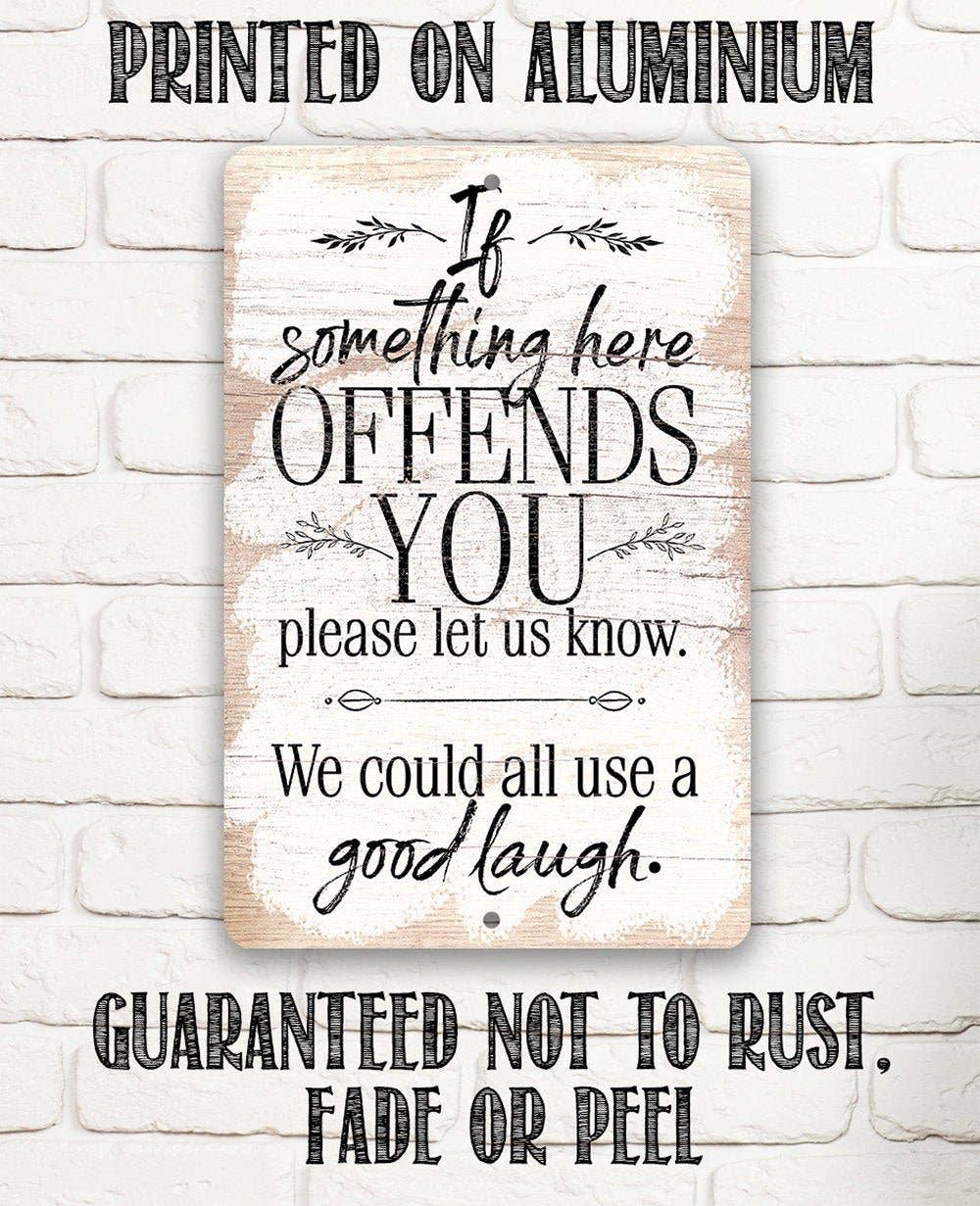Rustic Metal Sign | If Something Here Offends
