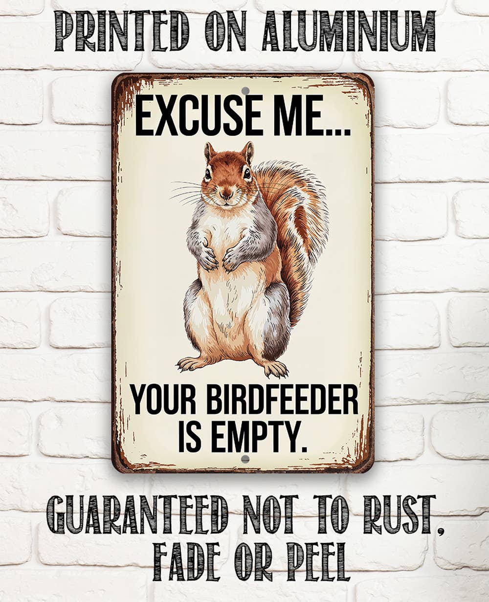 Rustic Metal Sign | Your Birdfeeder is Empty