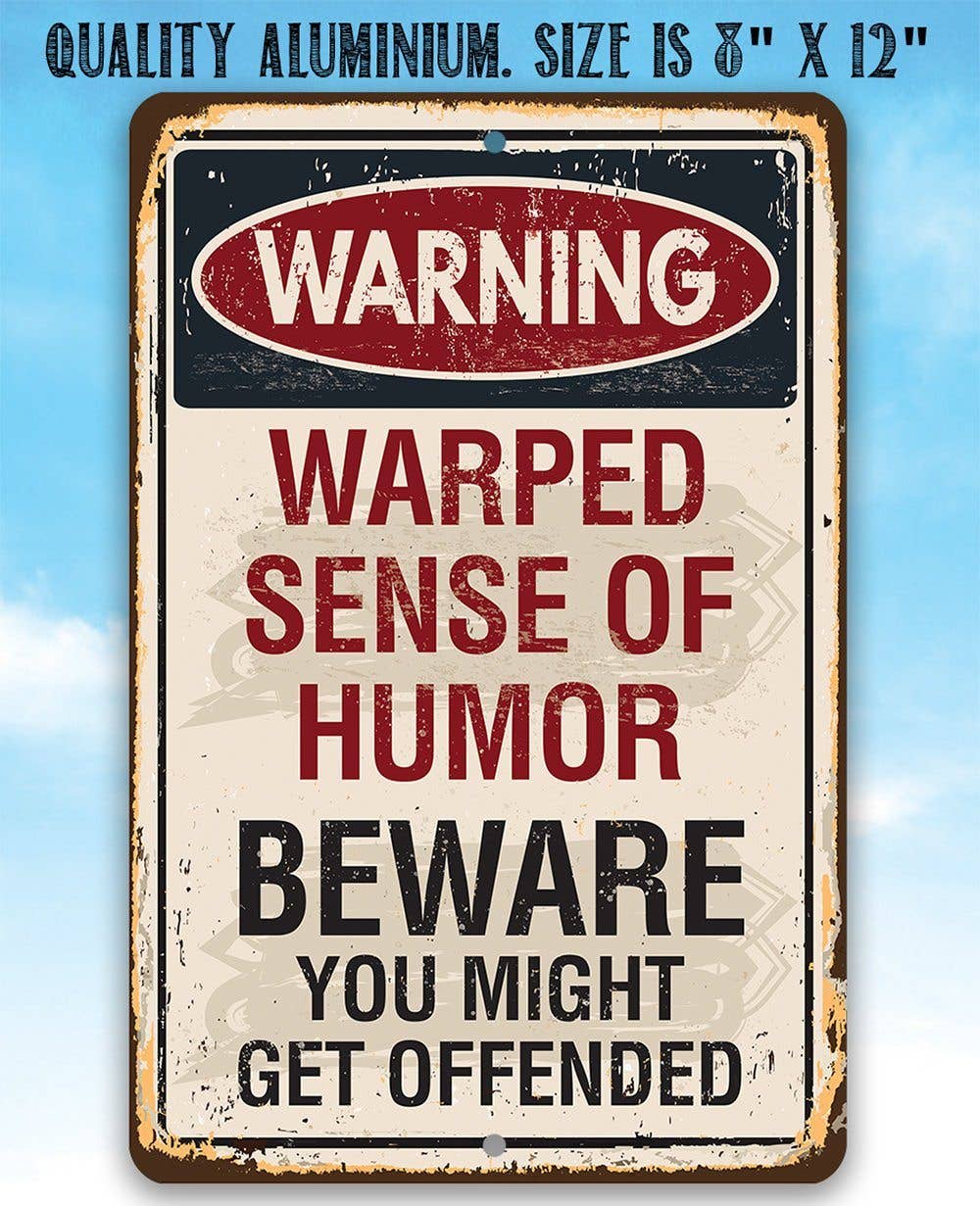 Rustic Metal Sign | Warning Warped Humor