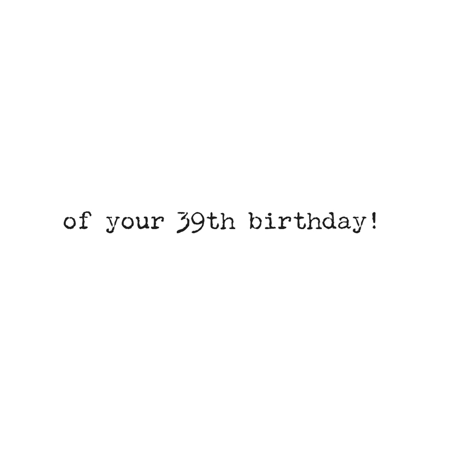39th Birthday Greeting Card