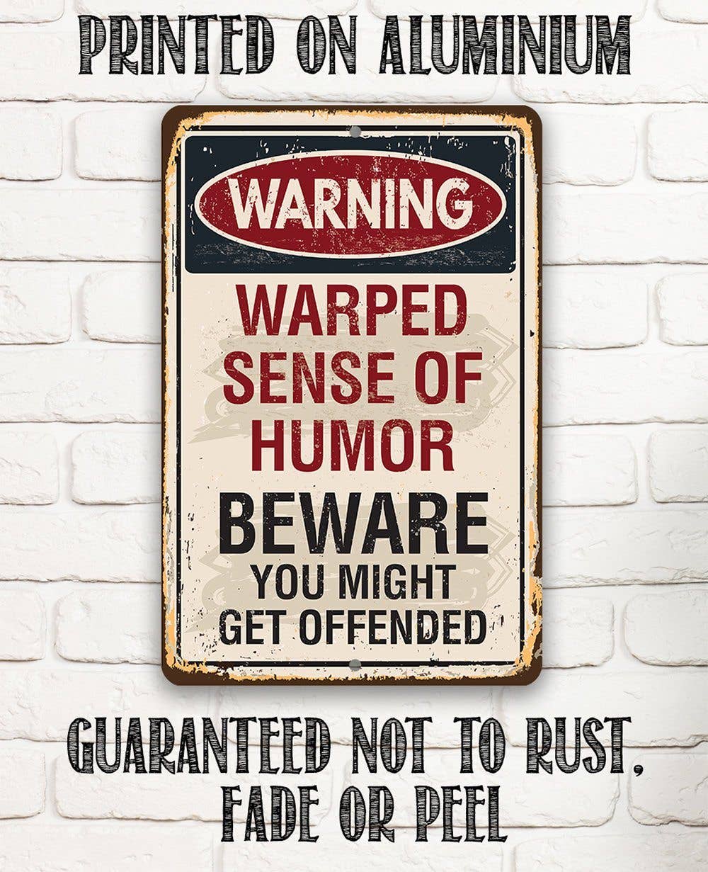 Rustic Metal Sign | Warning Warped Humor