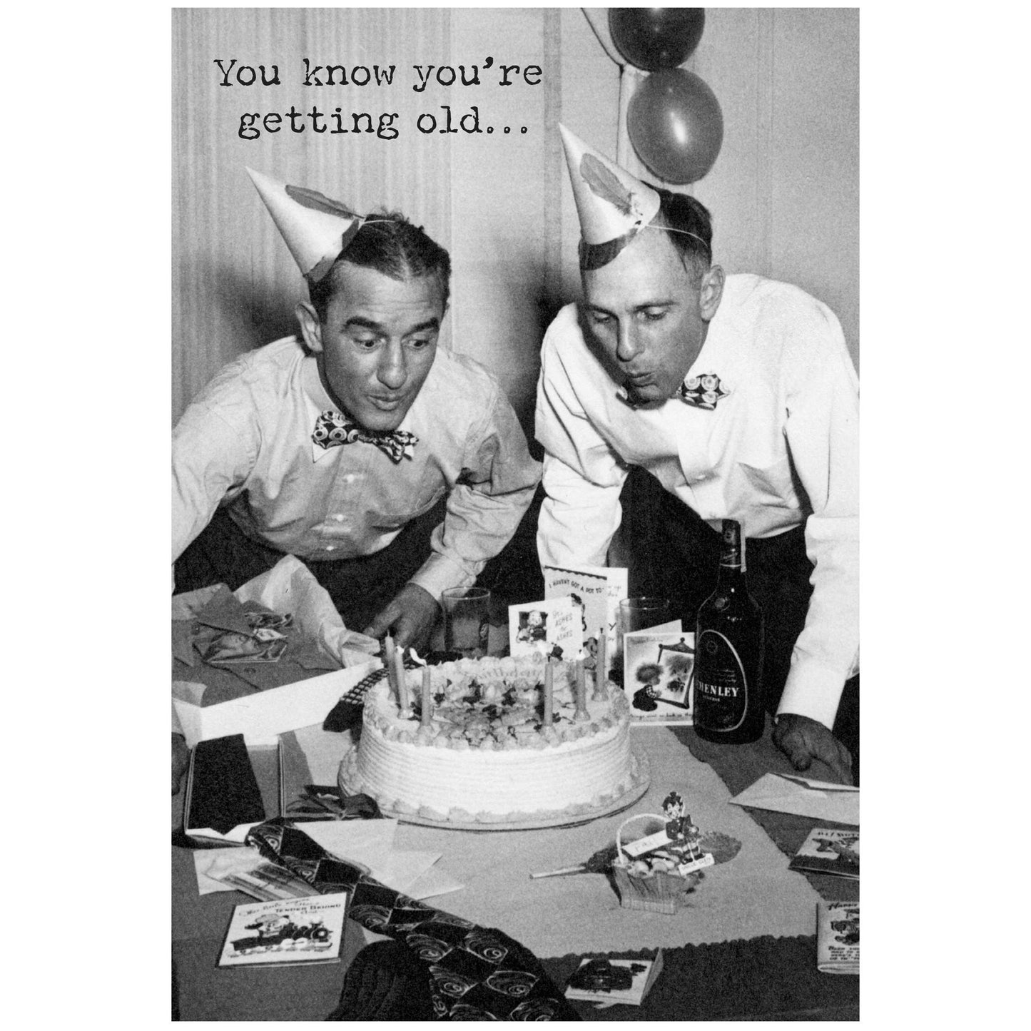 You Know You're Getting Old Greeting Card