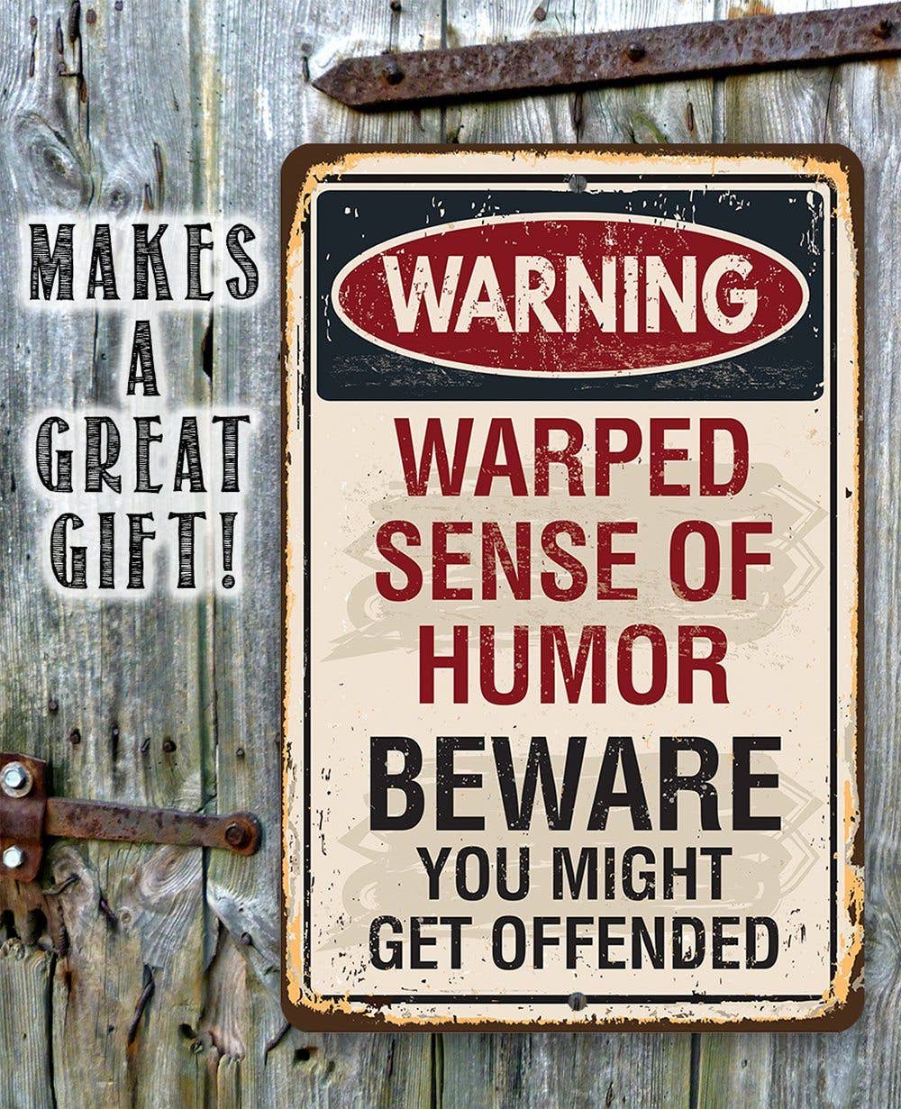 Rustic Metal Sign | Warning Warped Humor