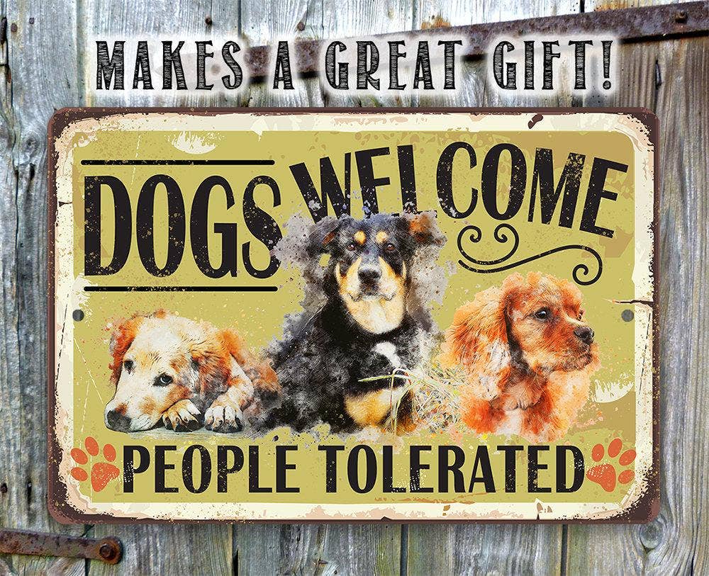 Dog Lover Sign | Dogs Welcome People Tolerated