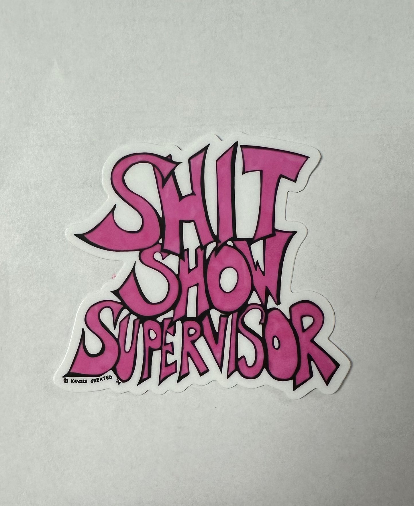 Shit Show Supervisor Sticker