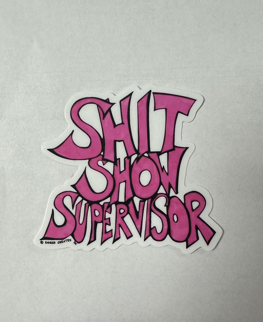 Shit Show Supervisor Sticker
