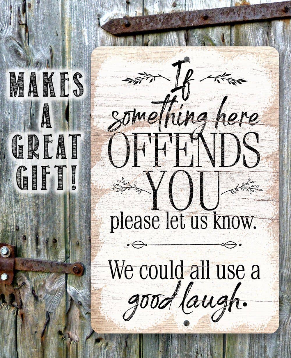 Rustic Metal Sign | If Something Here Offends