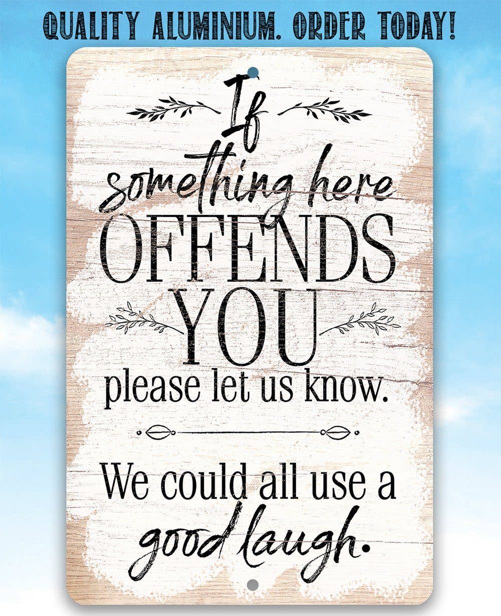 Rustic Metal Sign | If Something Here Offends