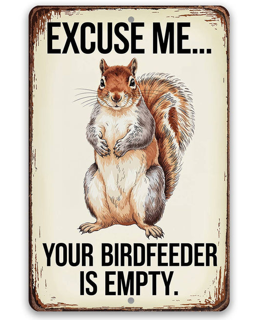 Rustic Metal Sign | Your Birdfeeder is Empty