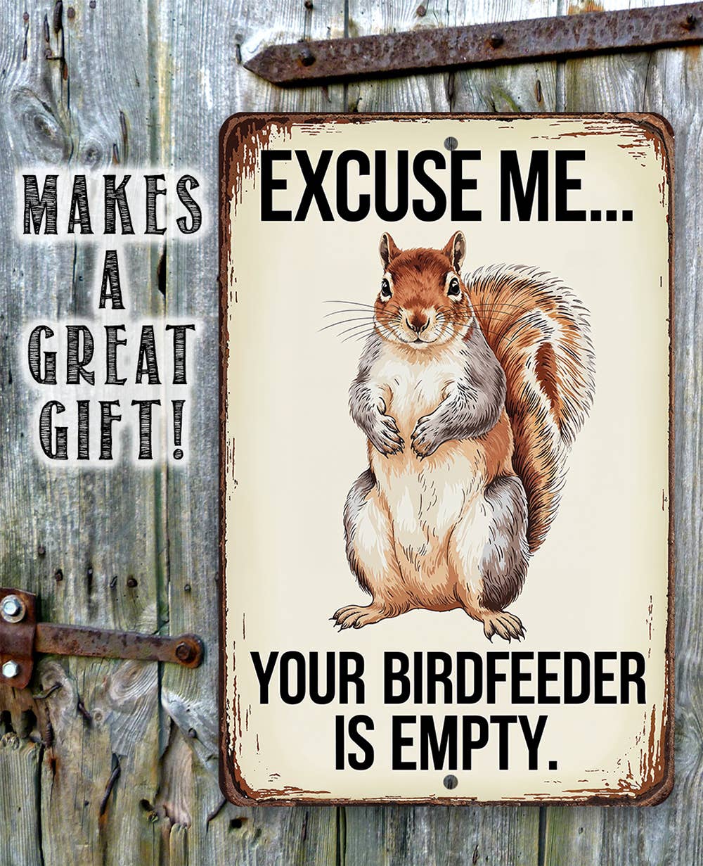 Rustic Metal Sign | Your Birdfeeder is Empty