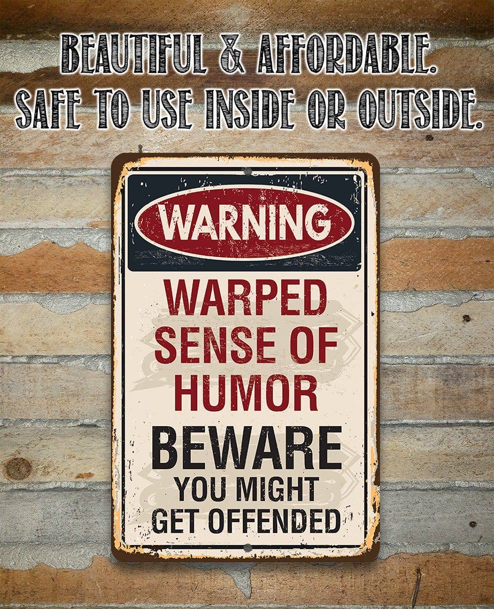 Rustic Metal Sign | Warning Warped Humor