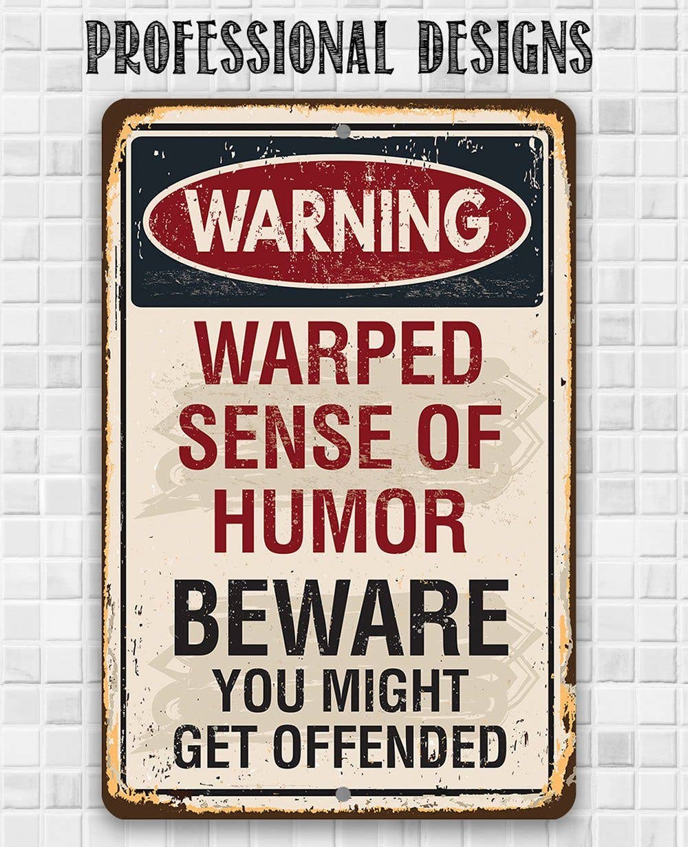 Rustic Metal Sign | Warning Warped Humor