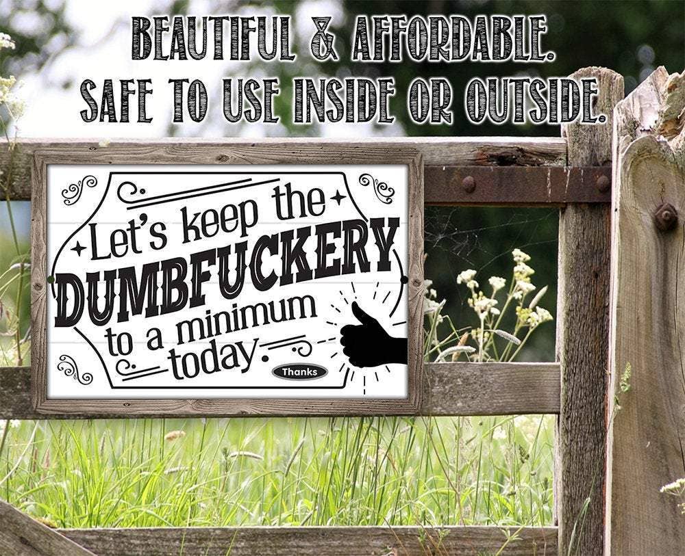 Rustic Metal Sign | Let's Keep The Dumbfuckery